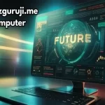 Trendzguruji.me Computer: Explore his Advantages & Disadvantages