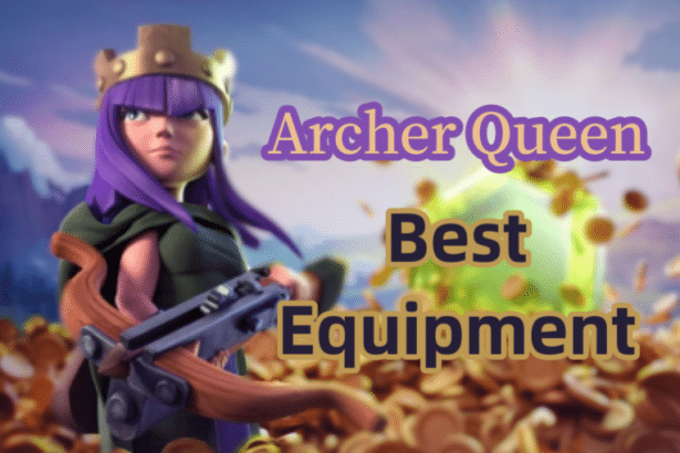 Best Archer Queen Equipment